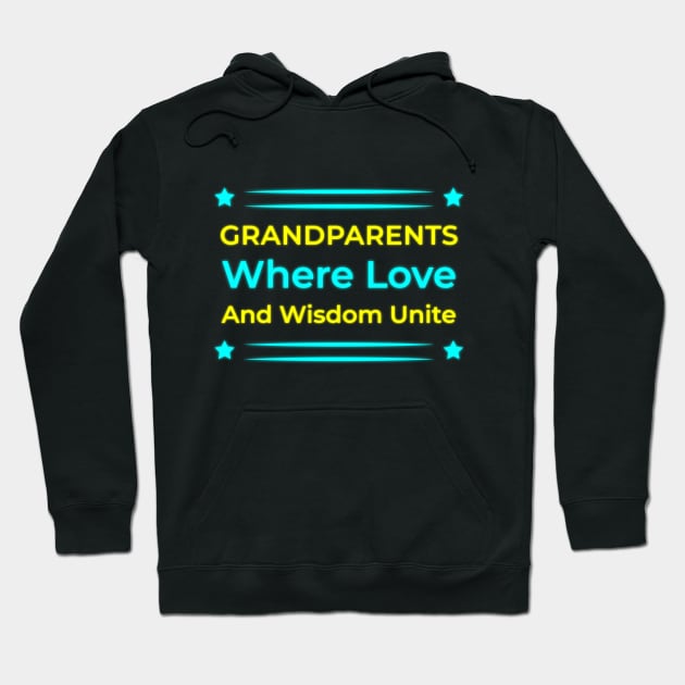 Grandparents: Where Love and Wisdom Unite Hoodie by EKSU17